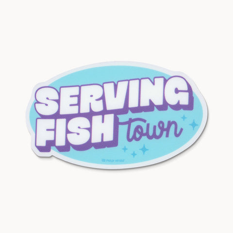 Serving Fishtown - Sticker