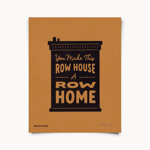 You Make this Row House a Row Home - Print